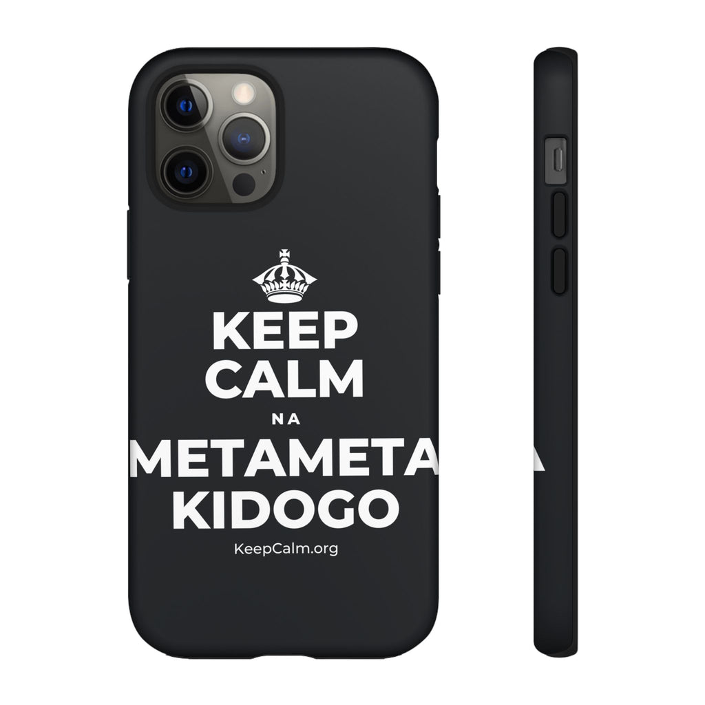 KEEP CALM NA METAMETA KIDOGO Phone Case (Dark)