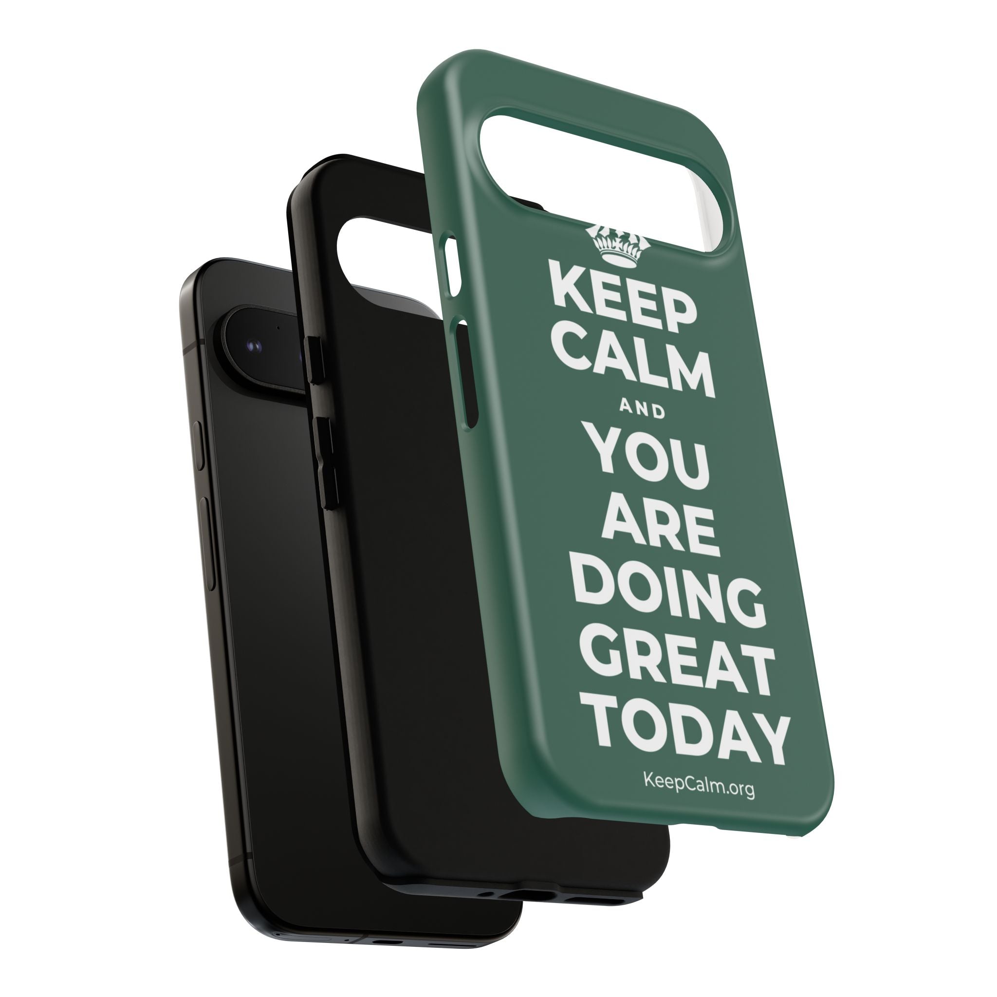 KEEP CALM AND YOU ARE DOING GREAT TODAY Phone Case