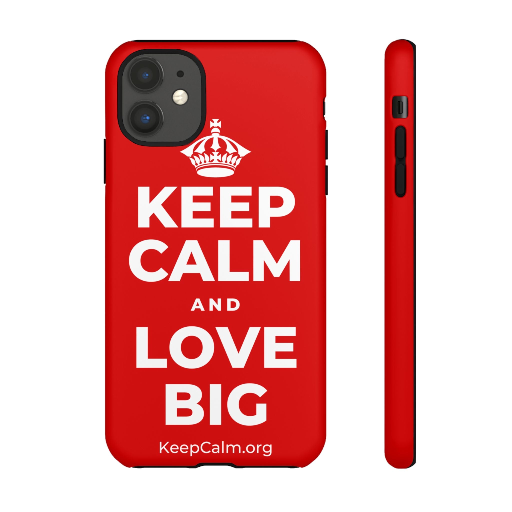 KEEP CALM AND LOVE BIG Phone Case