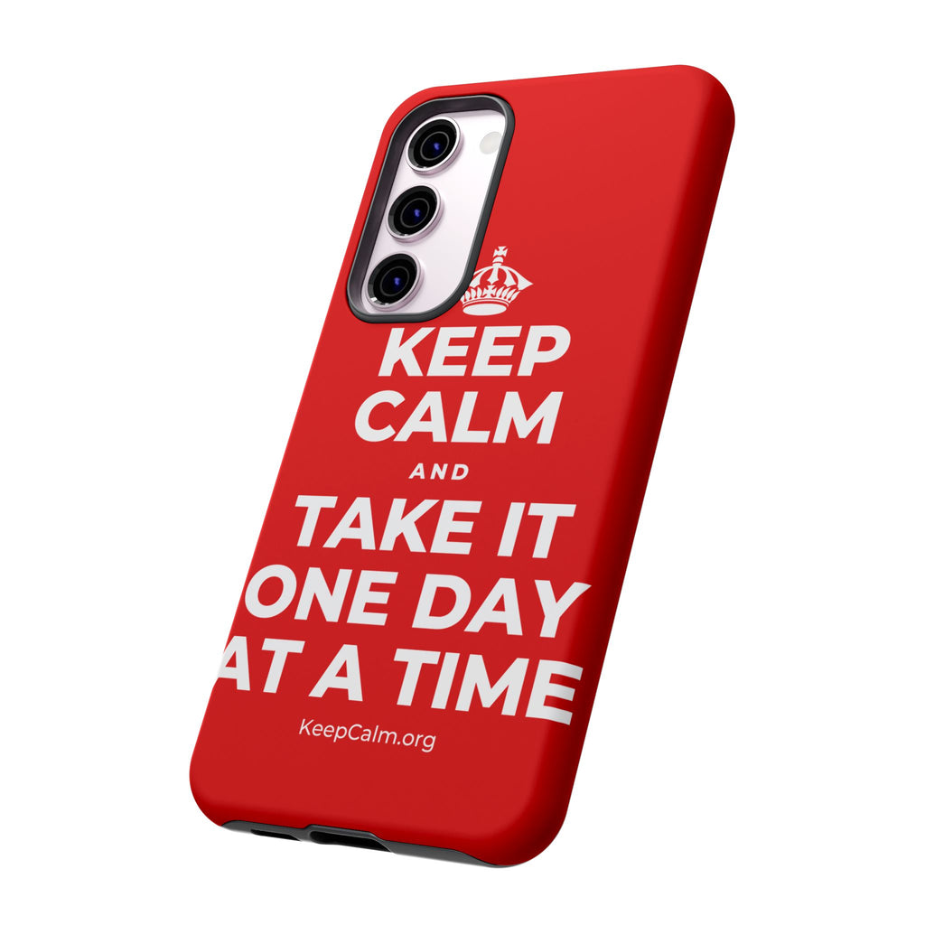 KEEP CALM AND TAKE IT ONE DAY AT A TIME Phone Case