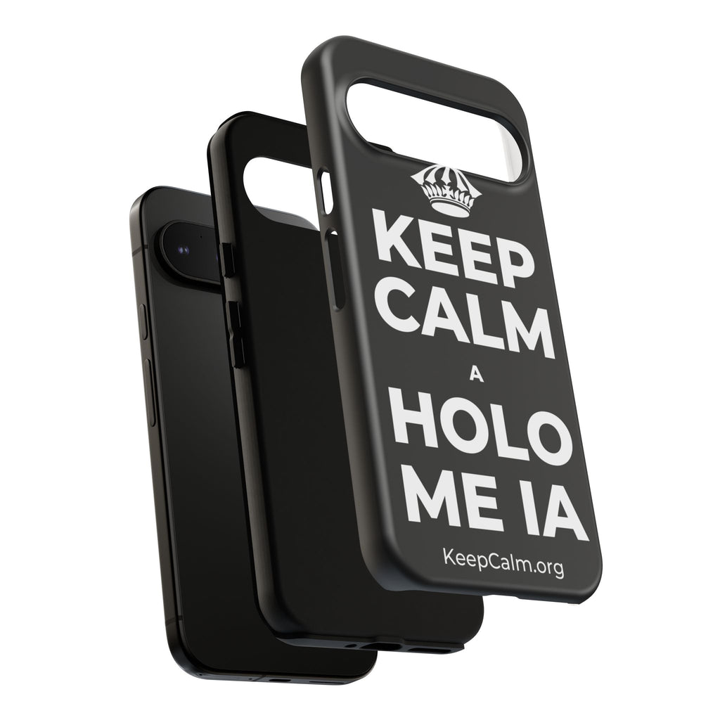KEEP CALM A HOLO ME IA Phone Case