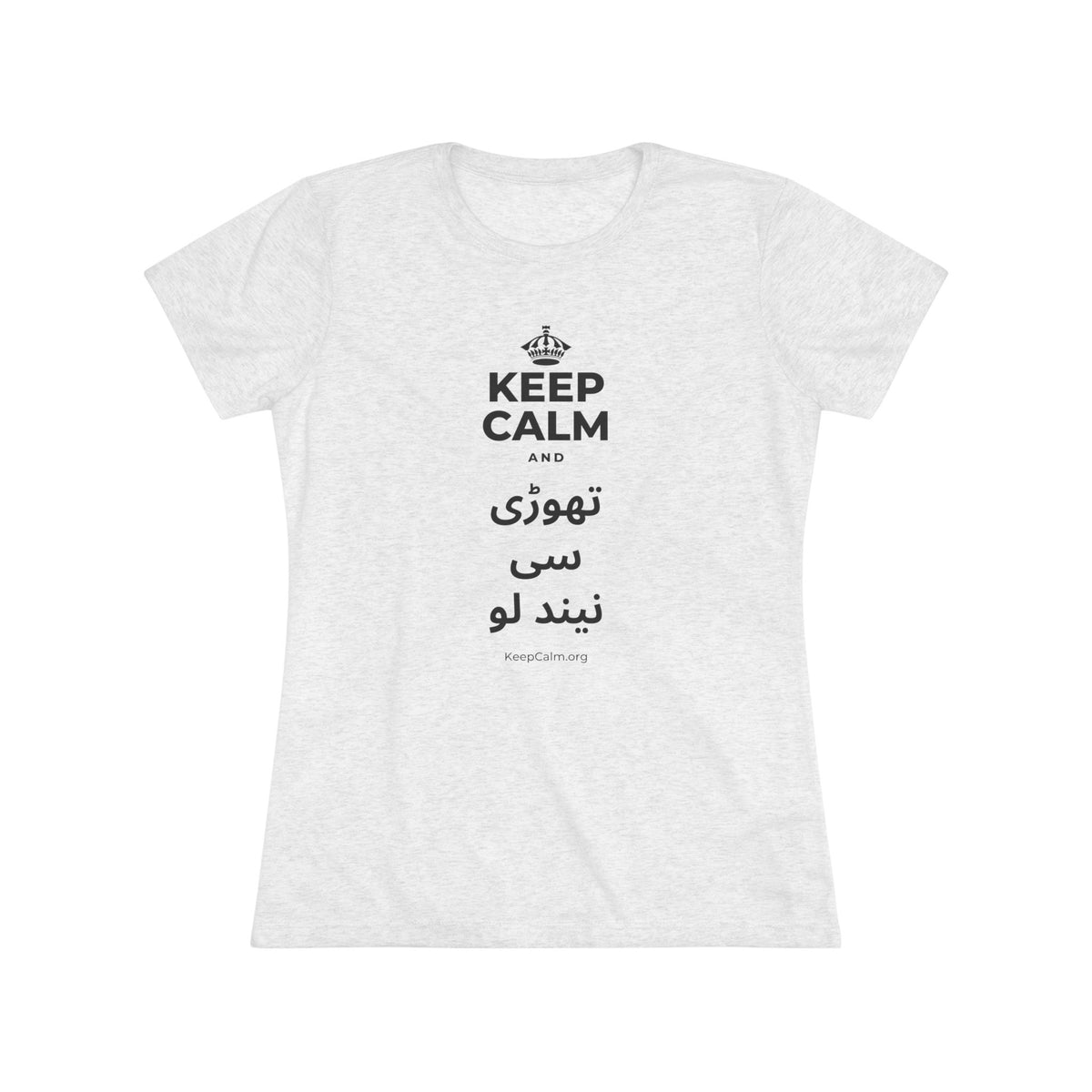 KEEP CALM AND تھوڑی سی نیند لو Women's Tri-Blend Tee