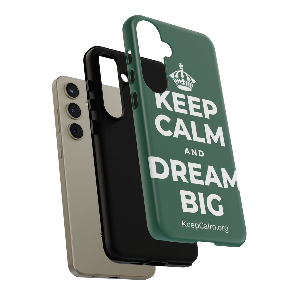 KEEP CALM AND DREAM BIG Phone Case