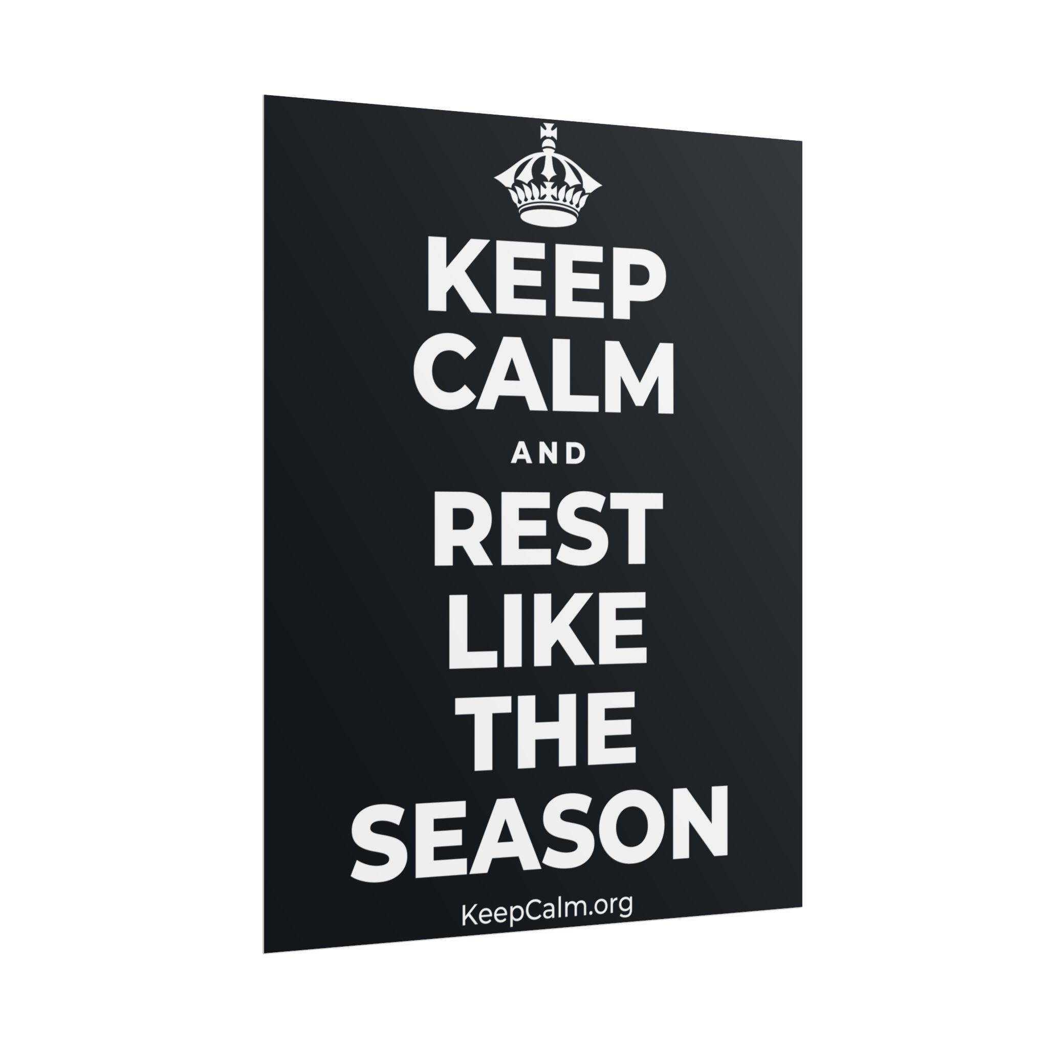 KEEP CALM AND REST LIKE THE SEASON Poster (Dark)