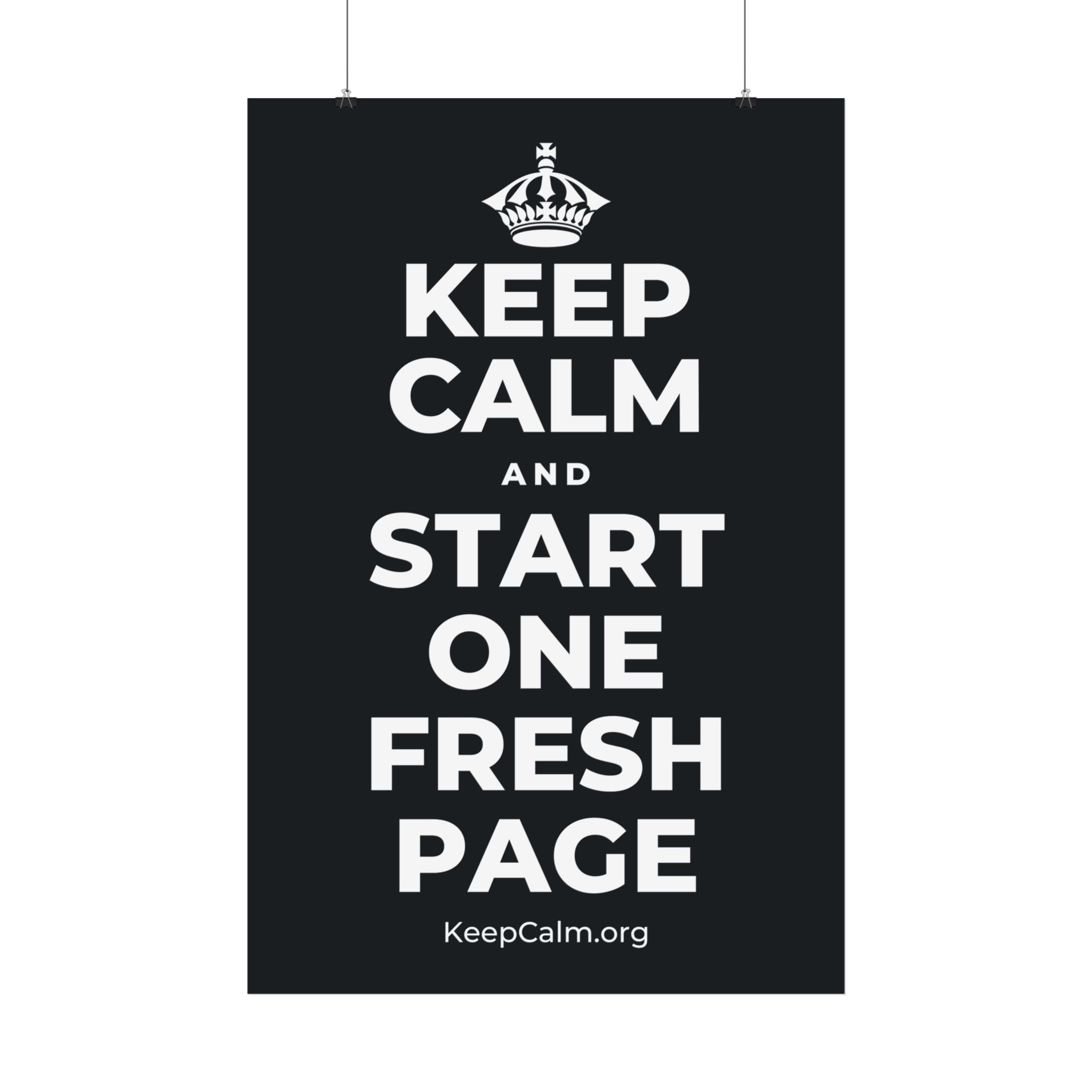 KEEP CALM AND START ONE FRESH PAGE Satin Poster (Dark)