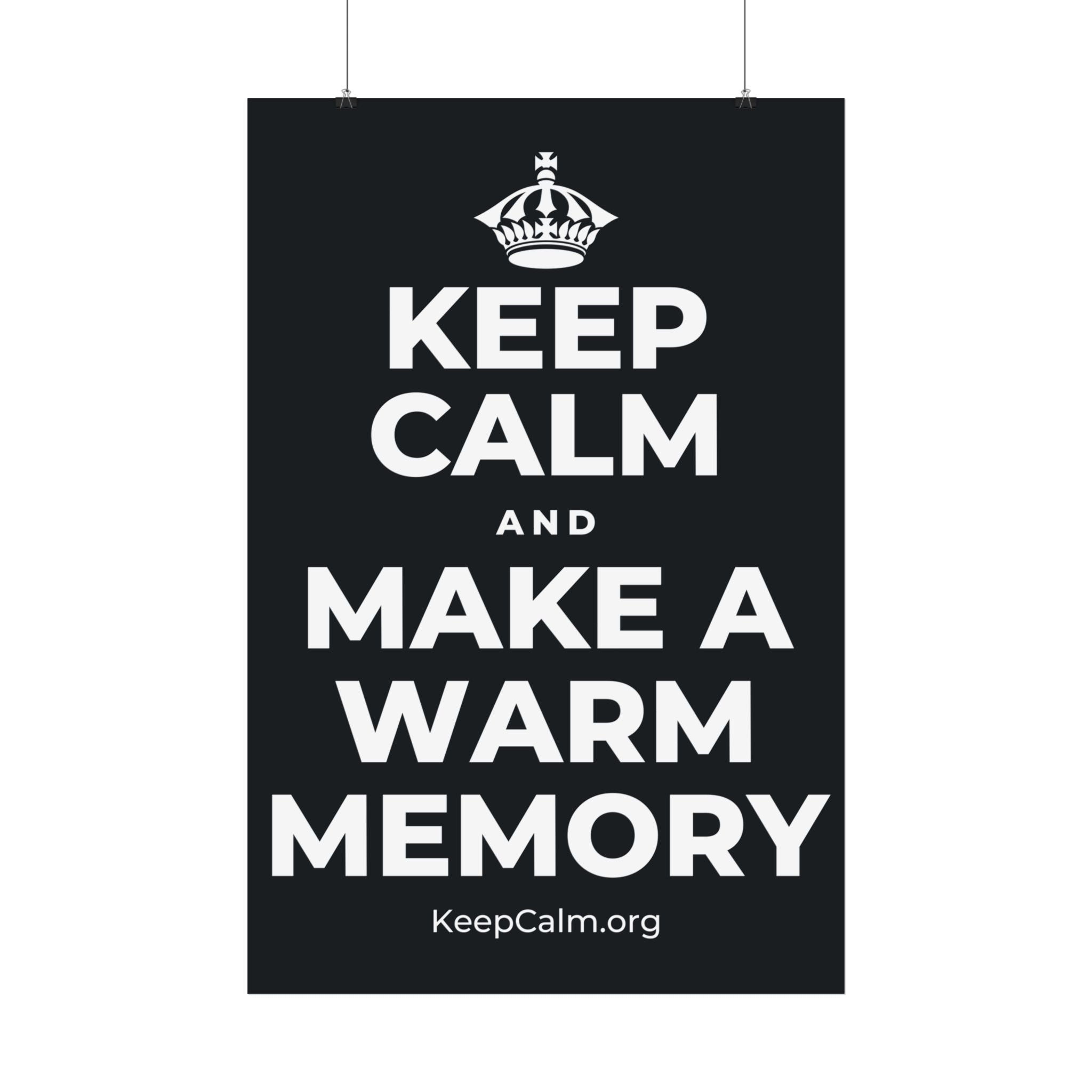 KEEP CALM AND MAKE A WARM MEMORY Satin Poster (Dark)