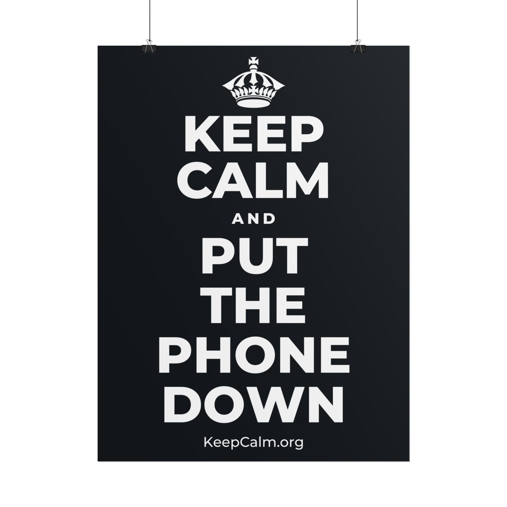 KEEP CALM AND PUT THE PHONE DOWN Poster (Dark)