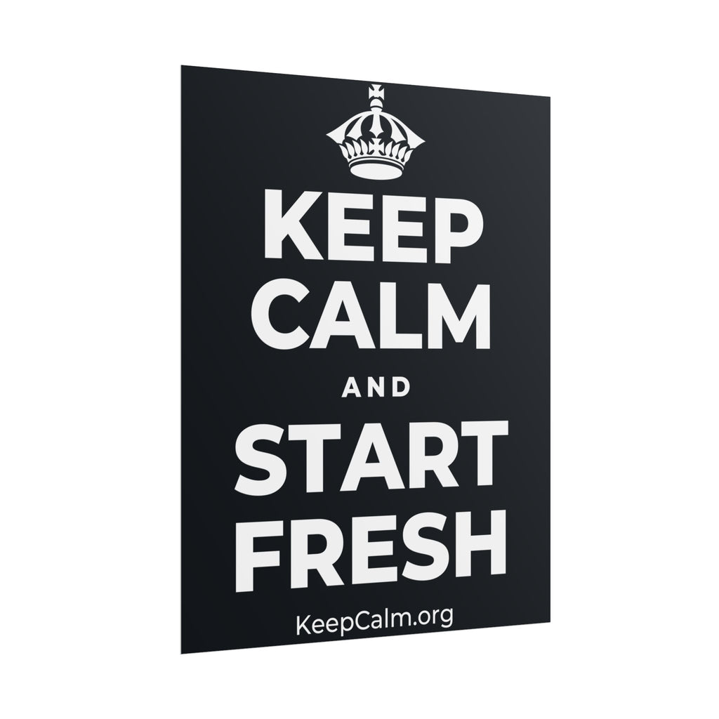 KEEP CALM AND START FRESH Poster (Dark)