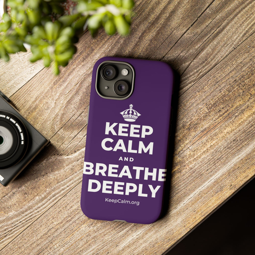 KEEP CALM AND BREATHE DEEPLY Phone Case