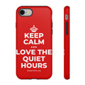 KEEP CALM AND LOVE THE QUIET HOURS Phone Case