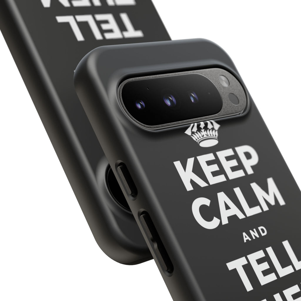 KEEP CALM AND TELL THEM YOU CARE Phone Case
