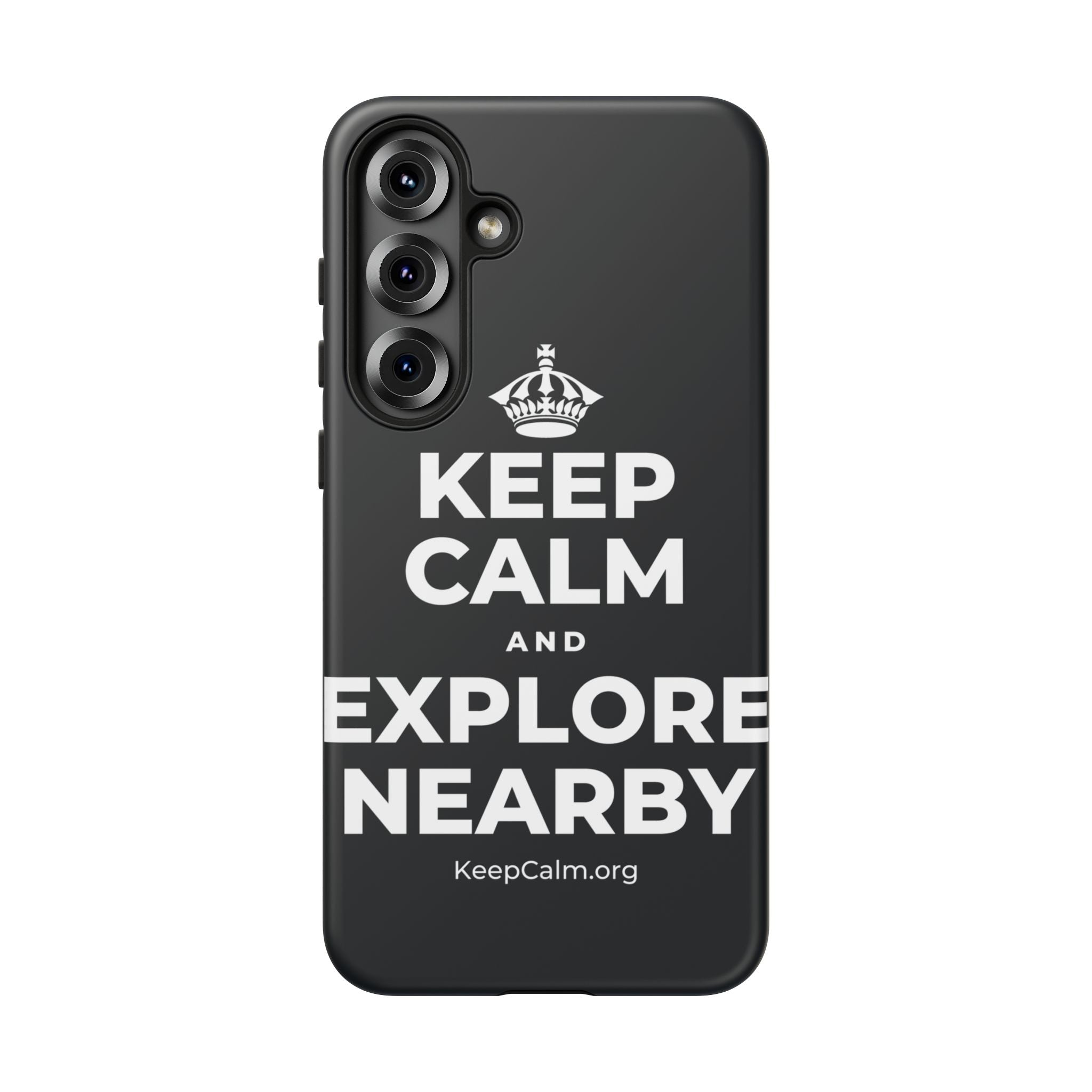 KEEP CALM AND EXPLORE NEARBY Phone Case (Dark)