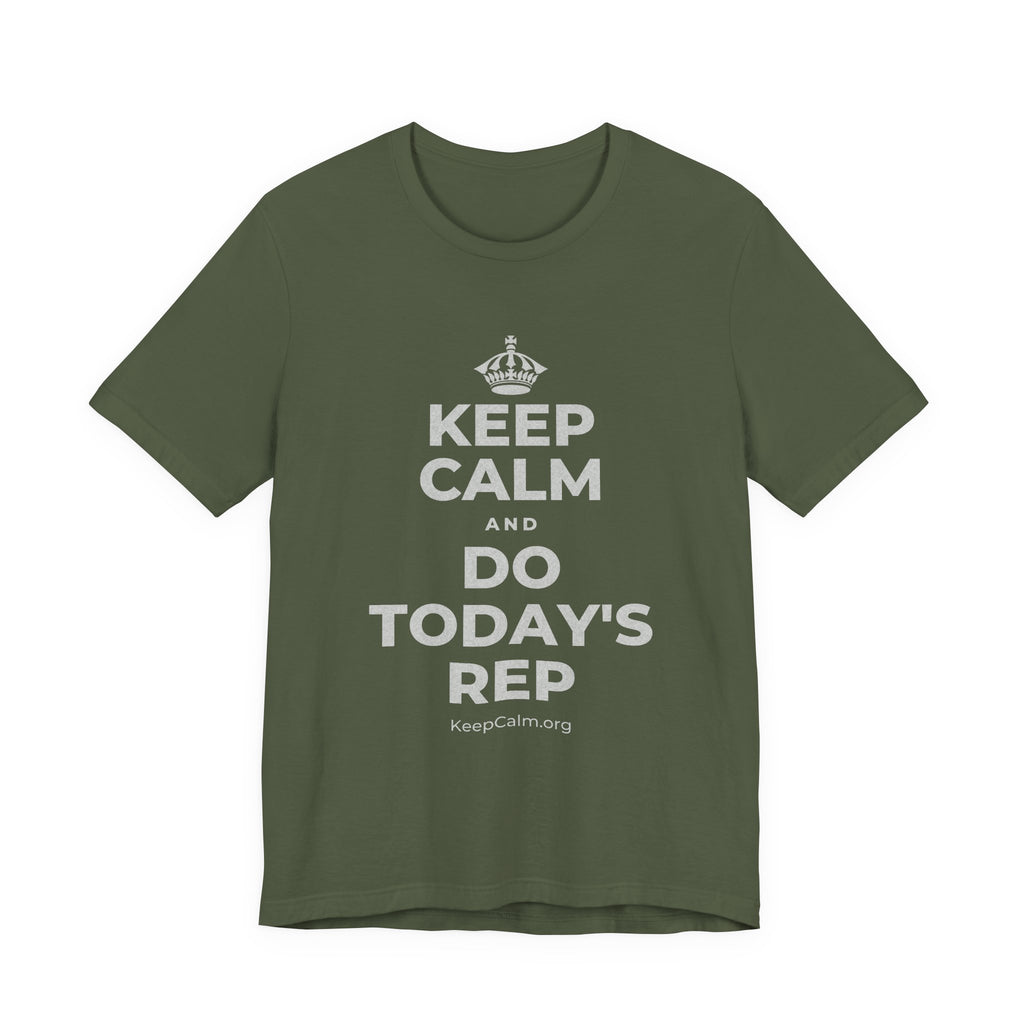 KEEP CALM AND DO TODAY'S REP T-Shirt (Military Green–Autumn)