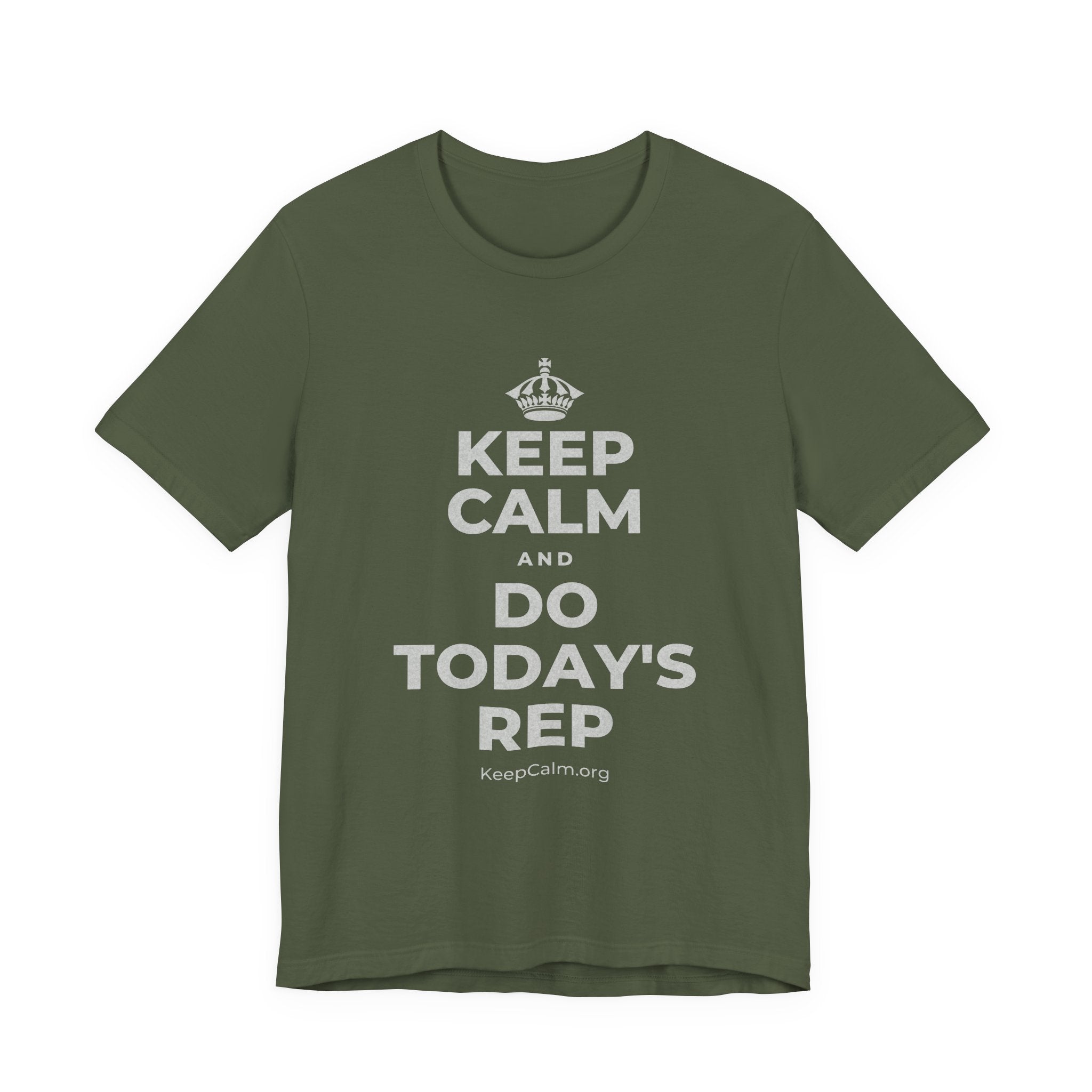 KEEP CALM AND DO TODAY'S REP T-Shirt (Military Green–Autumn)
