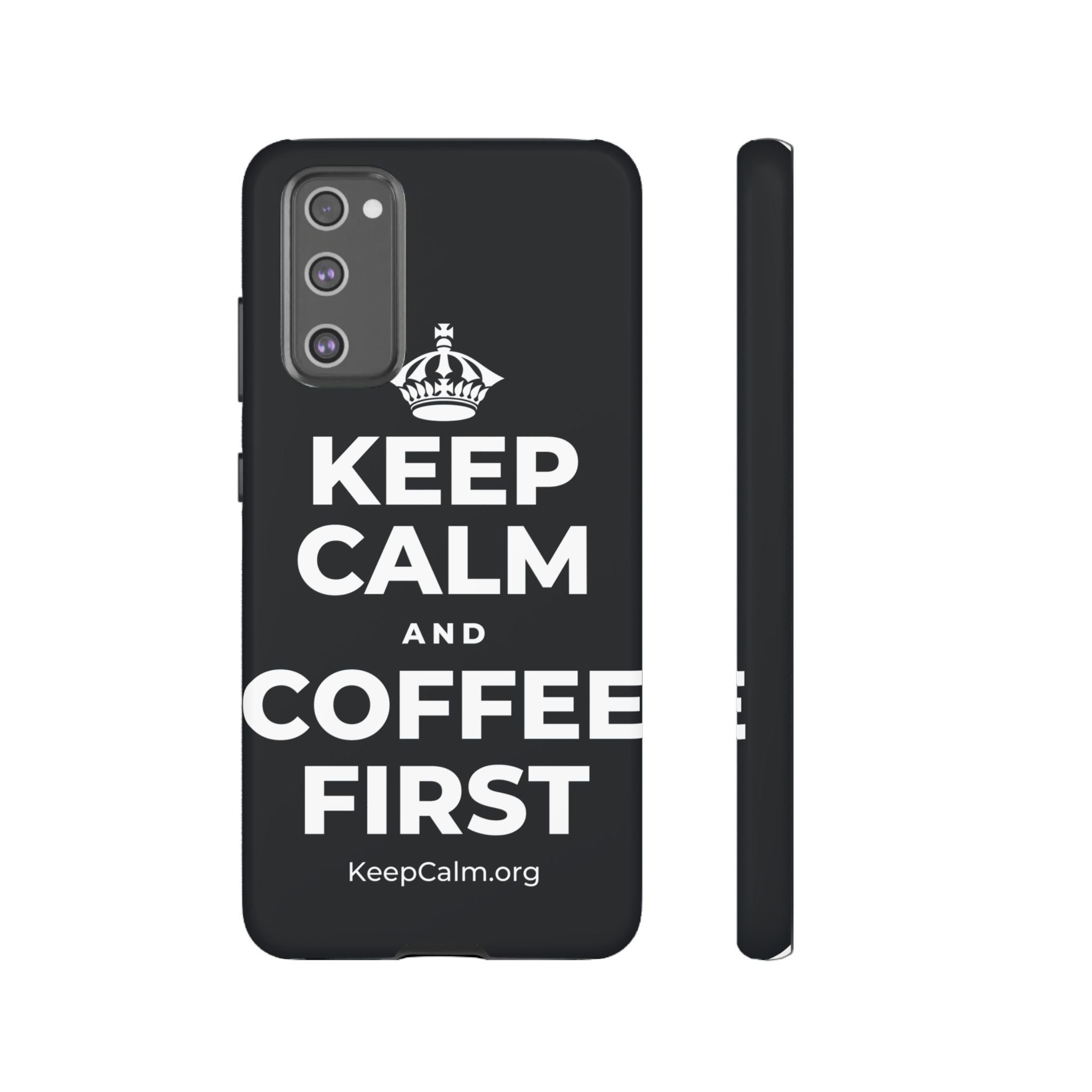 KEEP CALM AND COFFEE FIRST Phone Case (Dark)