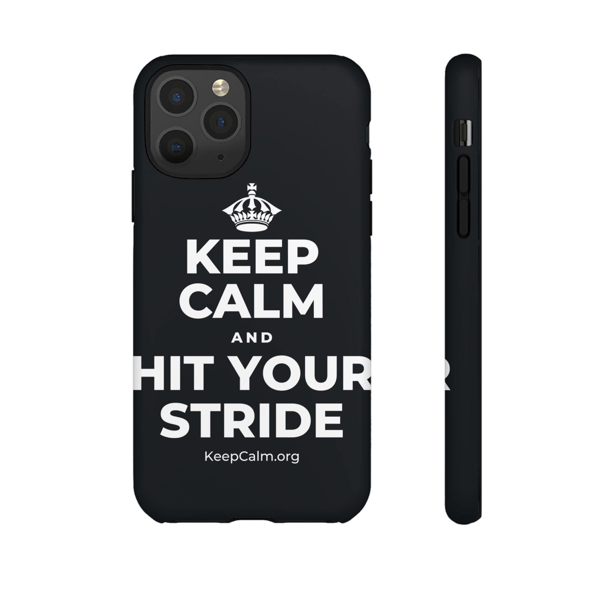 KEEP CALM AND HIT YOUR STRIDE Phone Case (Dark)