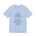 KEEP CALM AND STEP BACK A SEC T-Shirt (Baby Blue–Silver)