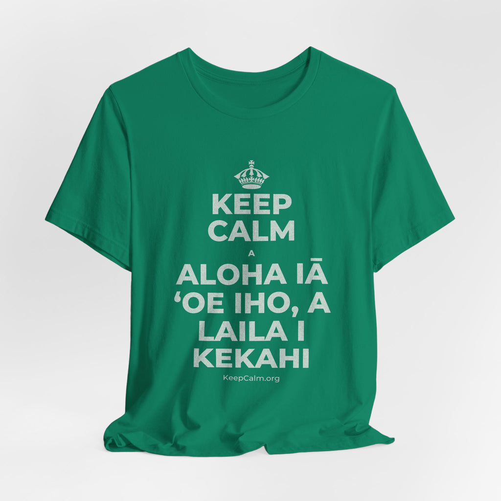 KEEP CALM A ALOHA IĀ ʻOE IHO, A LAILA I KEKAHI T-Shirt (White–Asphalt)
