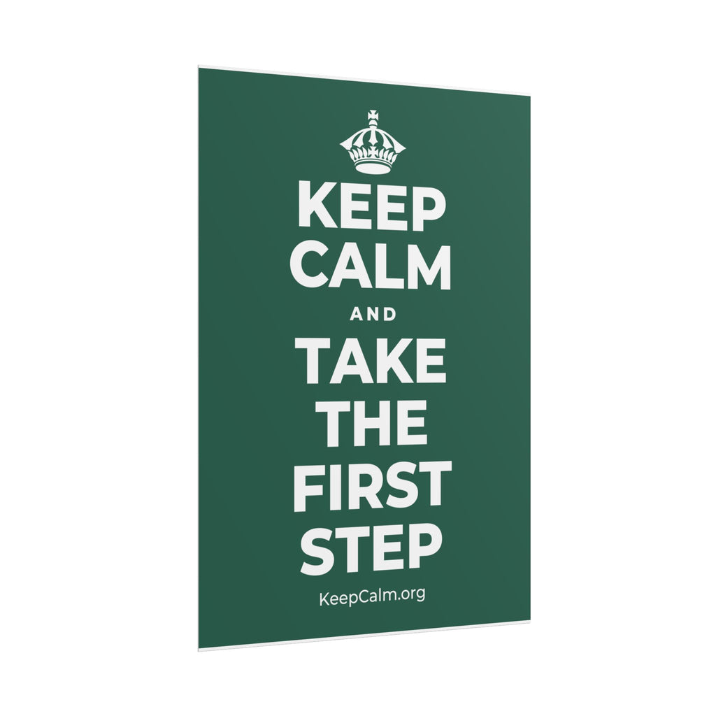 KEEP CALM AND TAKE THE FIRST STEP Poster