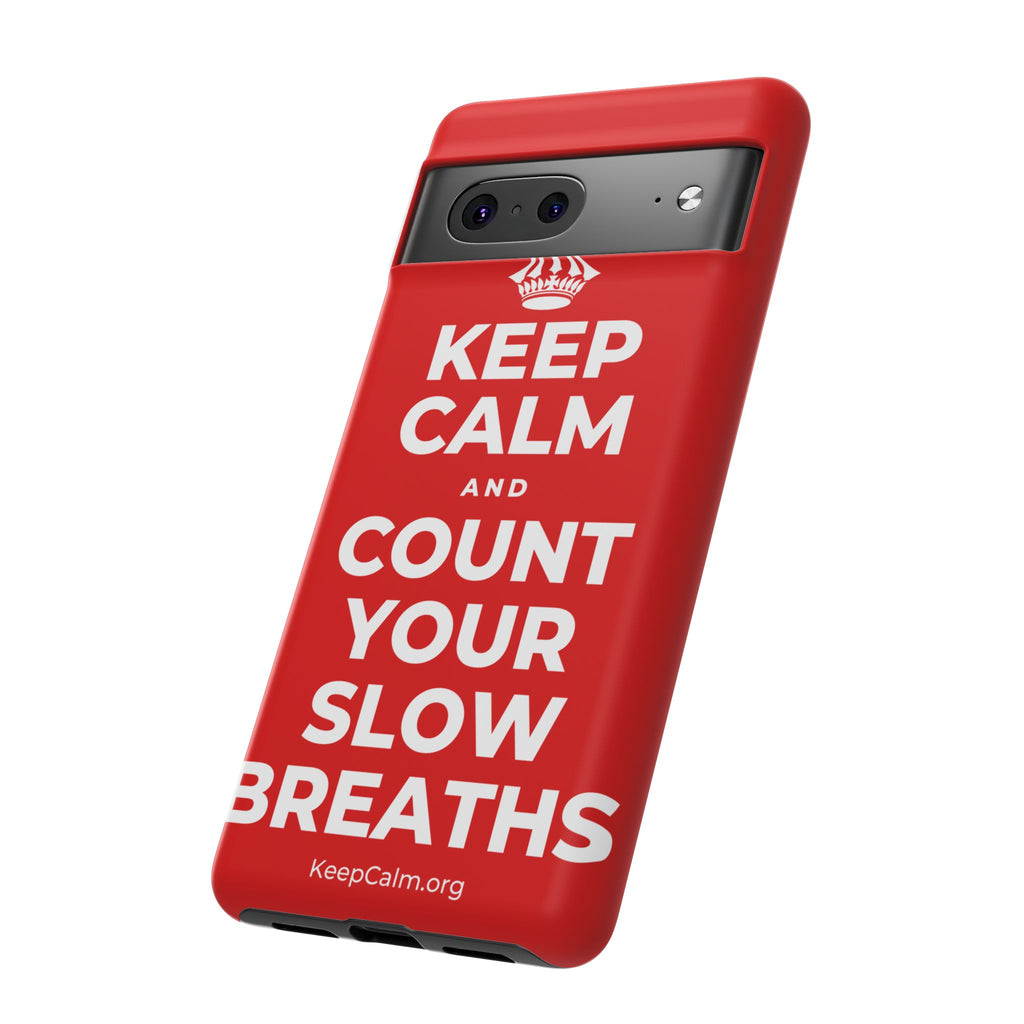 KEEP CALM AND COUNT YOUR SLOW BREATHS Phone Case