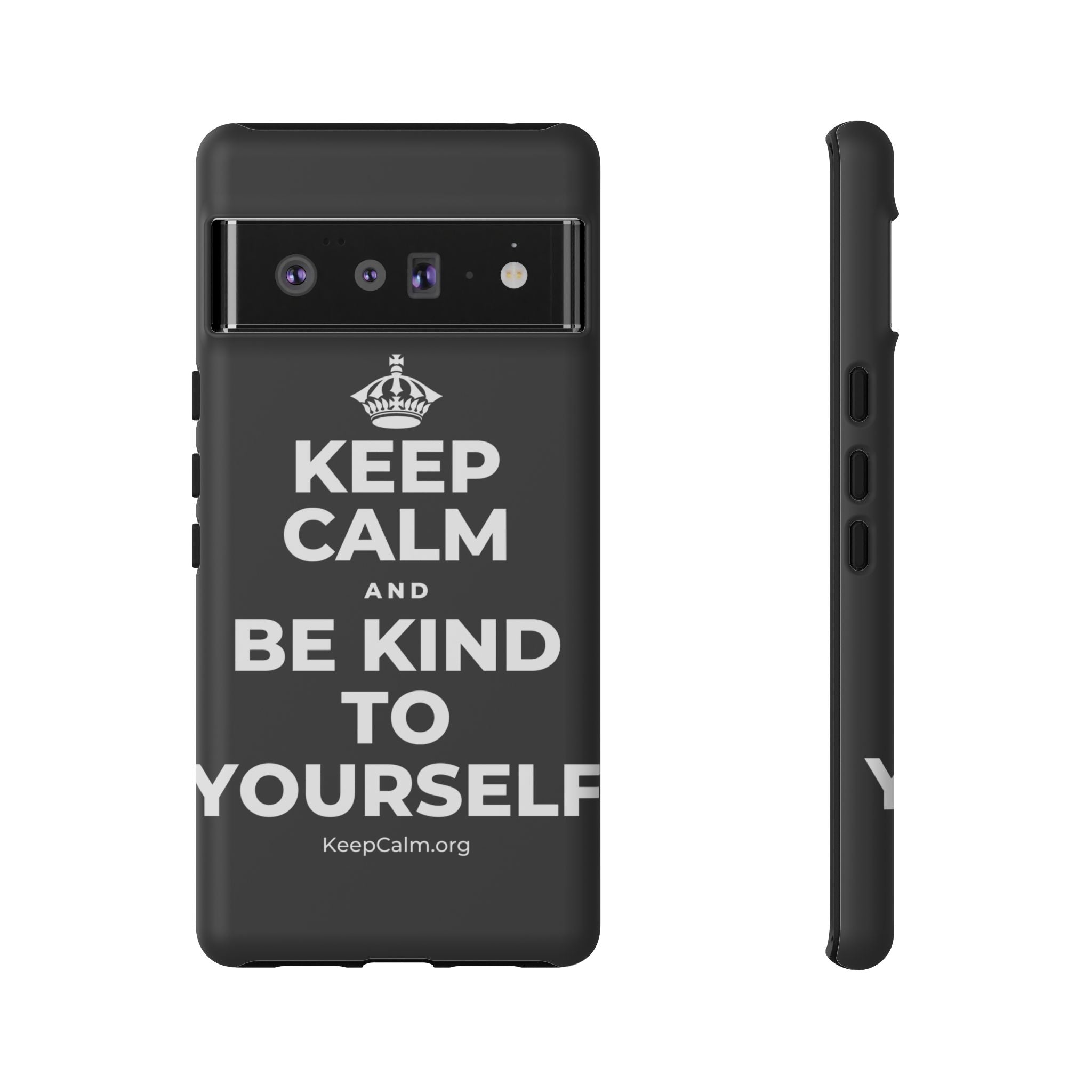 KEEP CALM AND BE KIND TO YOURSELF Phone Case