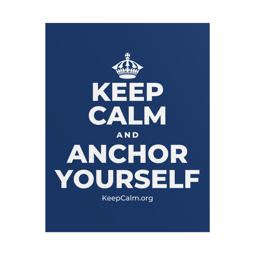 KEEP CALM AND ANCHOR YOURSELF Poster