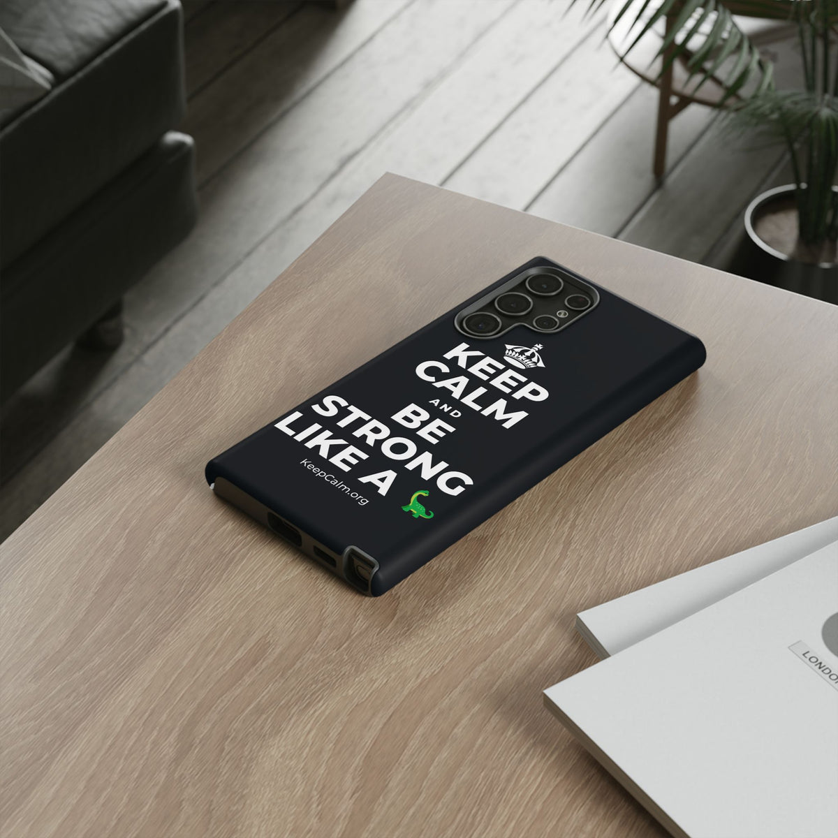 KEEP CALM AND BE STRONG LIKE A 🦕 Phone Case (Dark)