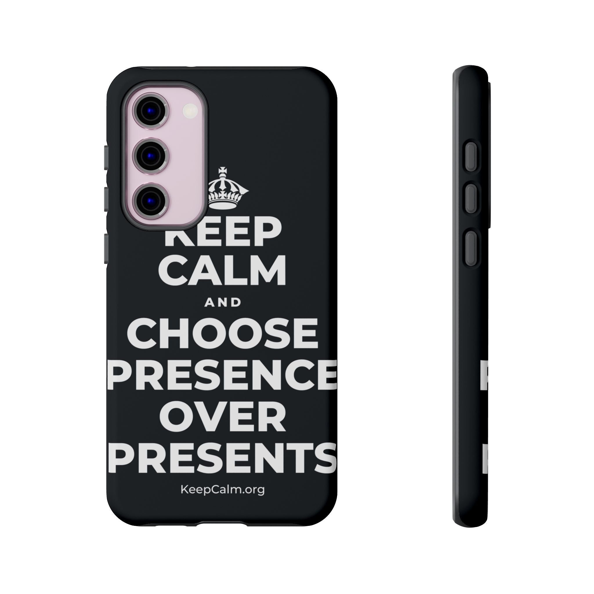 KEEP CALM AND CHOOSE PRESENCE OVER PRESENTS Phone Case (Dark)
