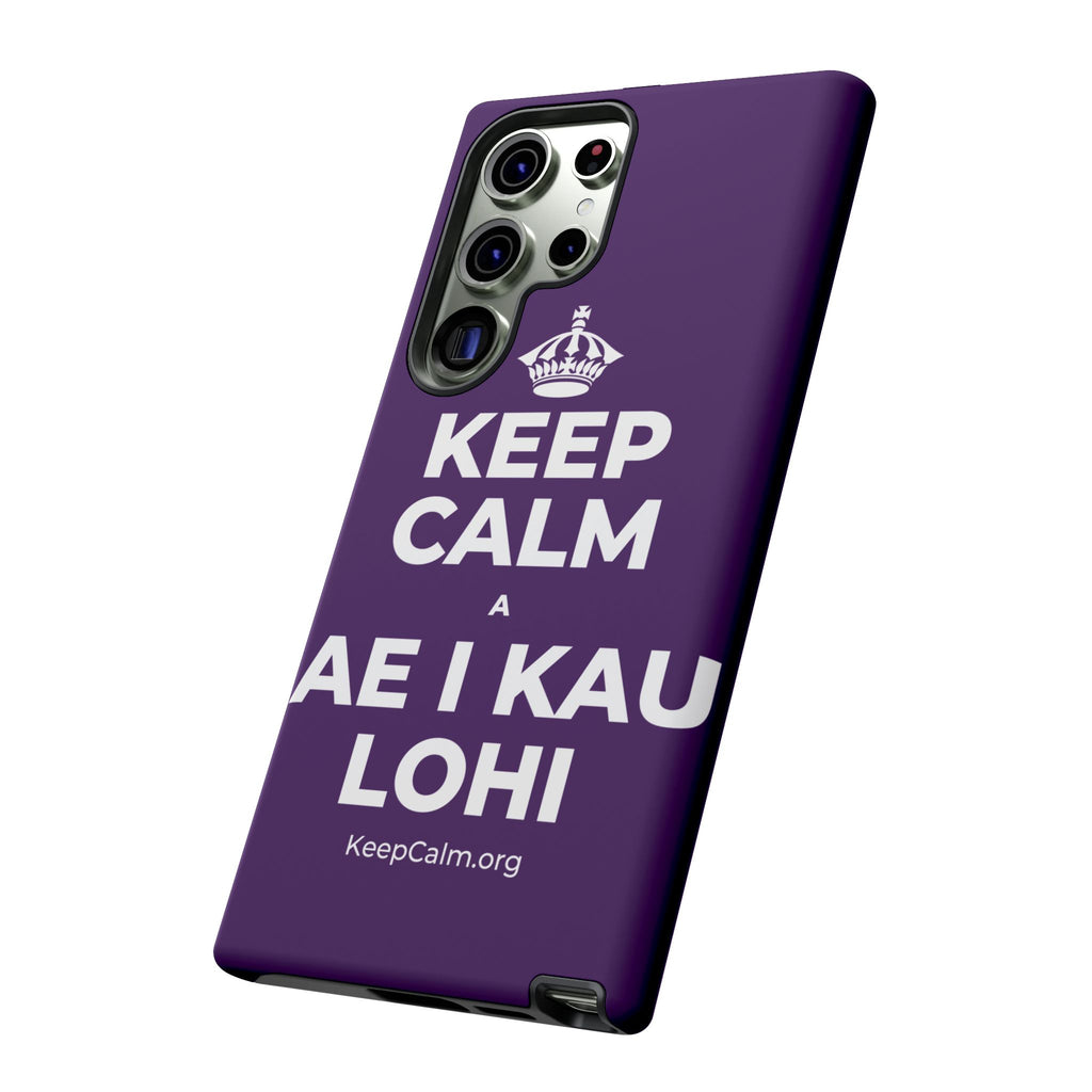 KEEP CALM A ʻAE I KAU LOHI Phone Case