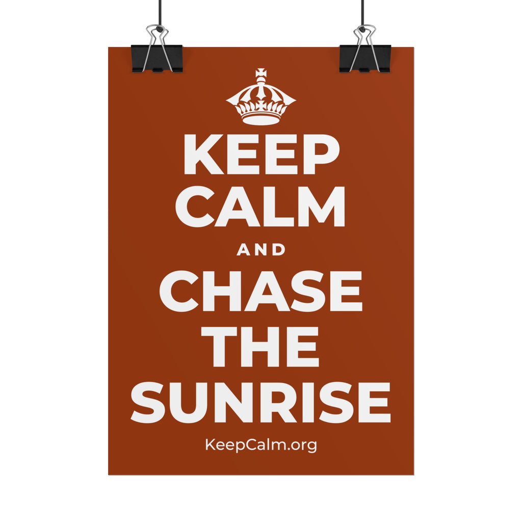 KEEP CALM AND CHASE THE SUNRISE Poster