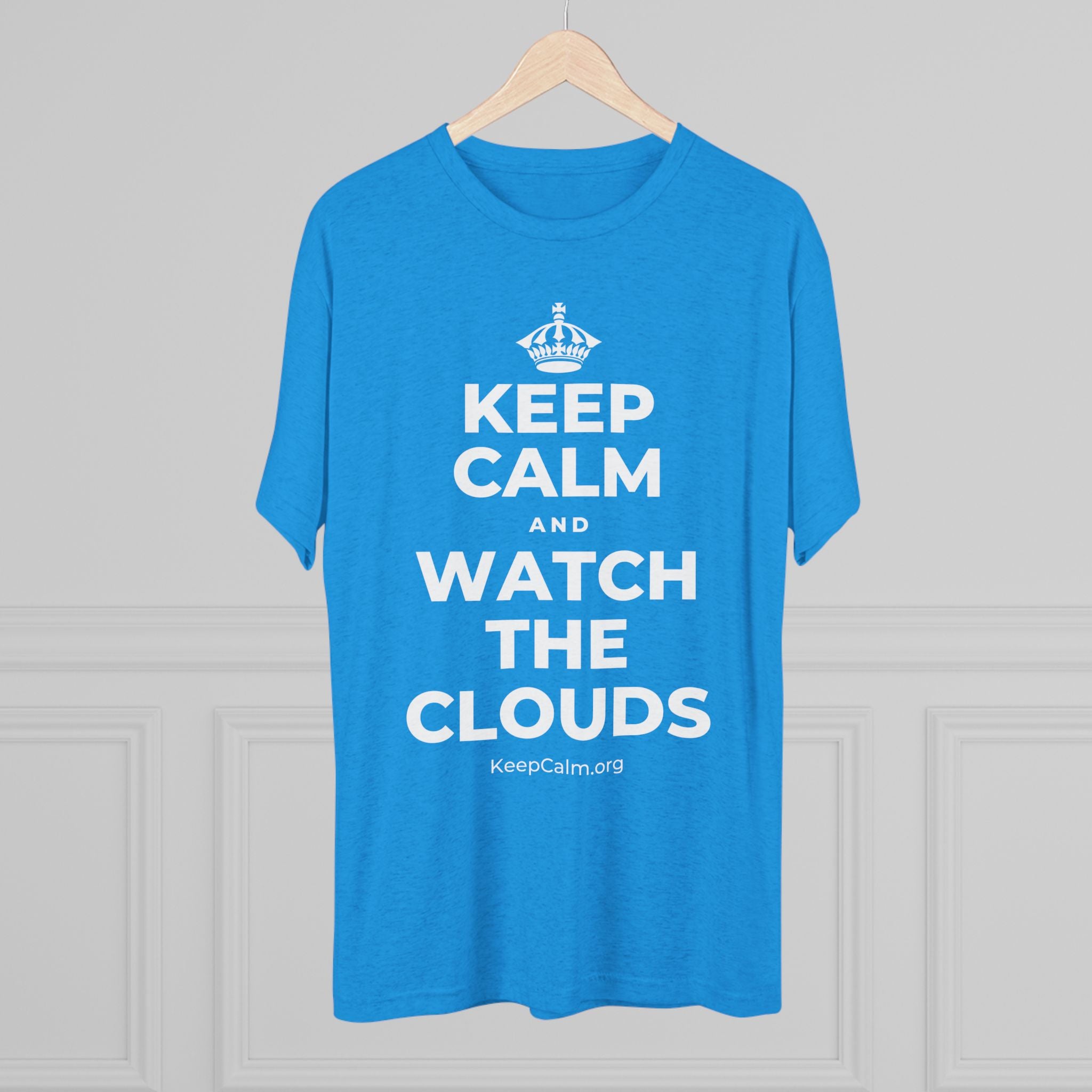 KEEP CALM AND WATCH THE CLOUDS Tri-Blend Tee