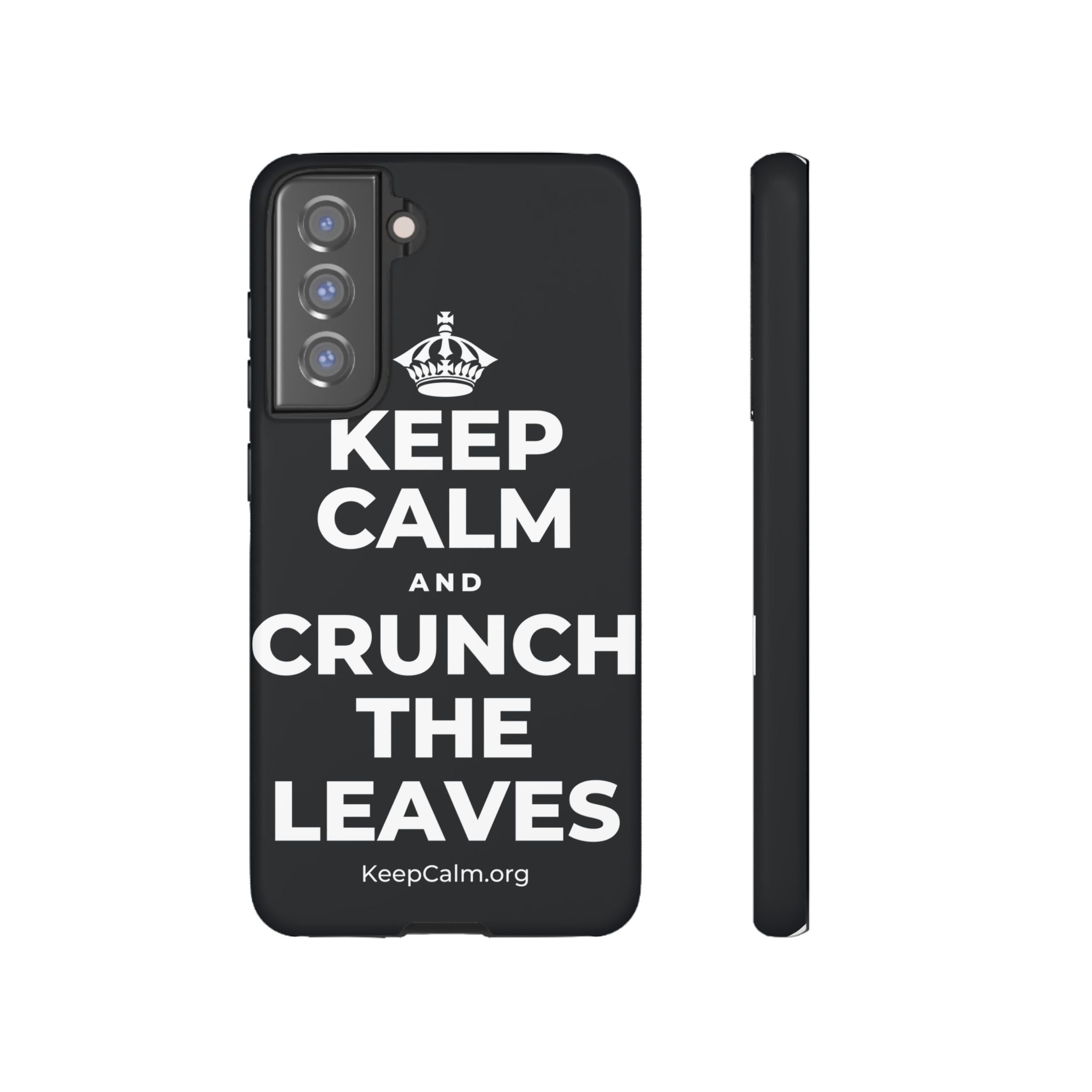 KEEP CALM AND CRUNCH THE LEAVES Phone Case (Dark)