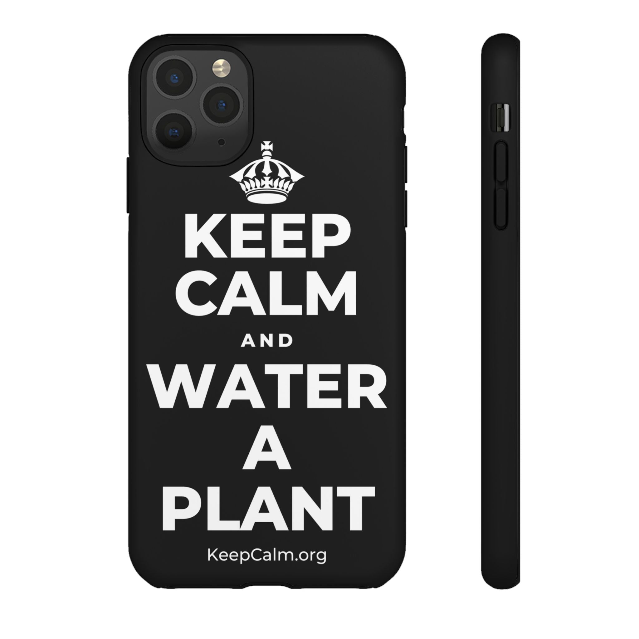 KEEP CALM AND WATER A PLANT Phone Case