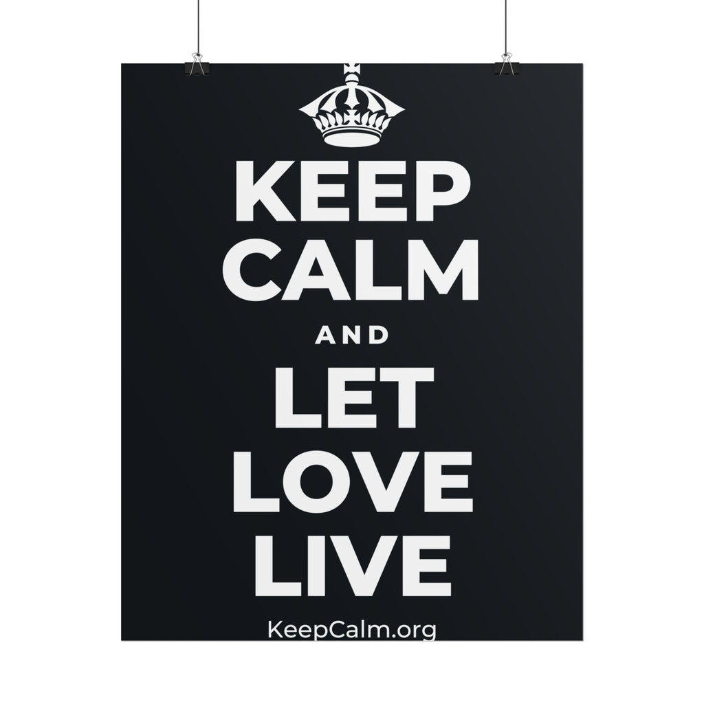 KEEP CALM AND LET LOVE LIVE Poster (Dark)
