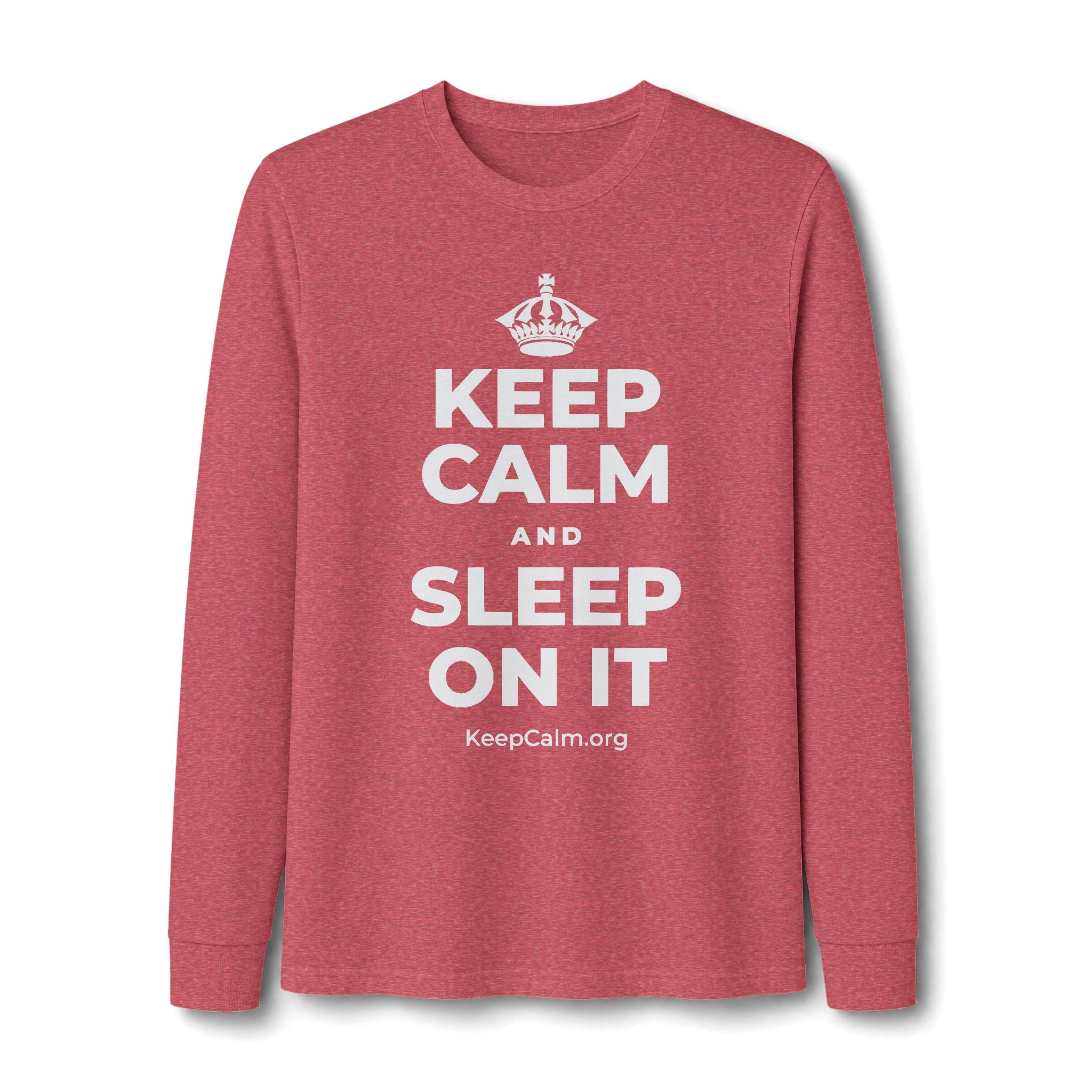 KEEP CALM AND SLEEP ON IT Long Sleeve Tee