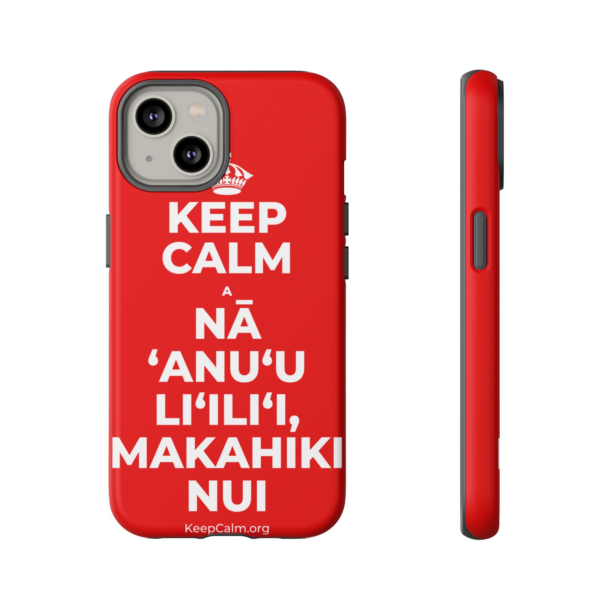 KEEP CALM A NĀ ʻANUʻU LIʻILIʻI, MAKAHIKI NUI Phone Case