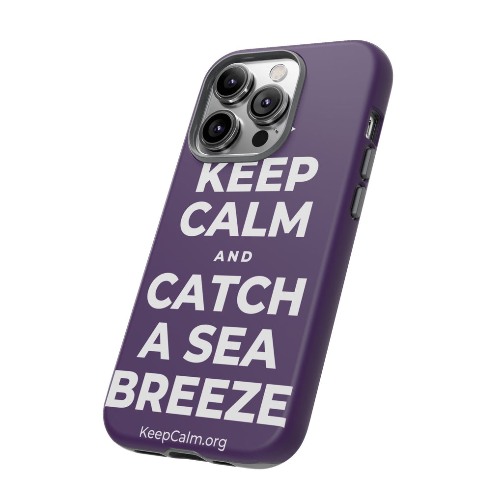 KEEP CALM AND CATCH A SEA BREEZE Phone Case