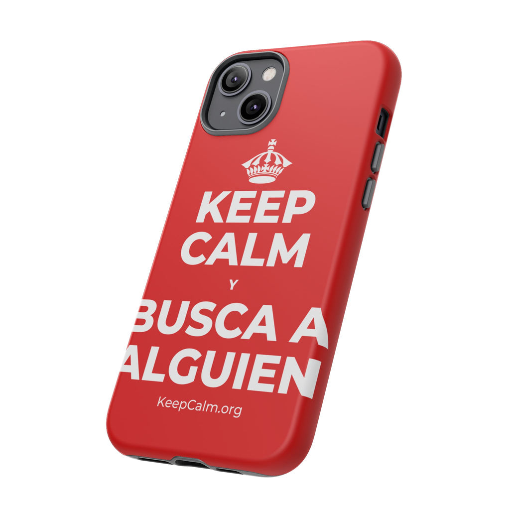 KEEP CALM Y BUSCA A ALGUIEN Phone Case