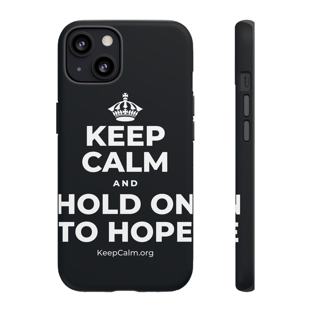 KEEP CALM AND HOLD ON TO HOPE Phone Case (Dark)