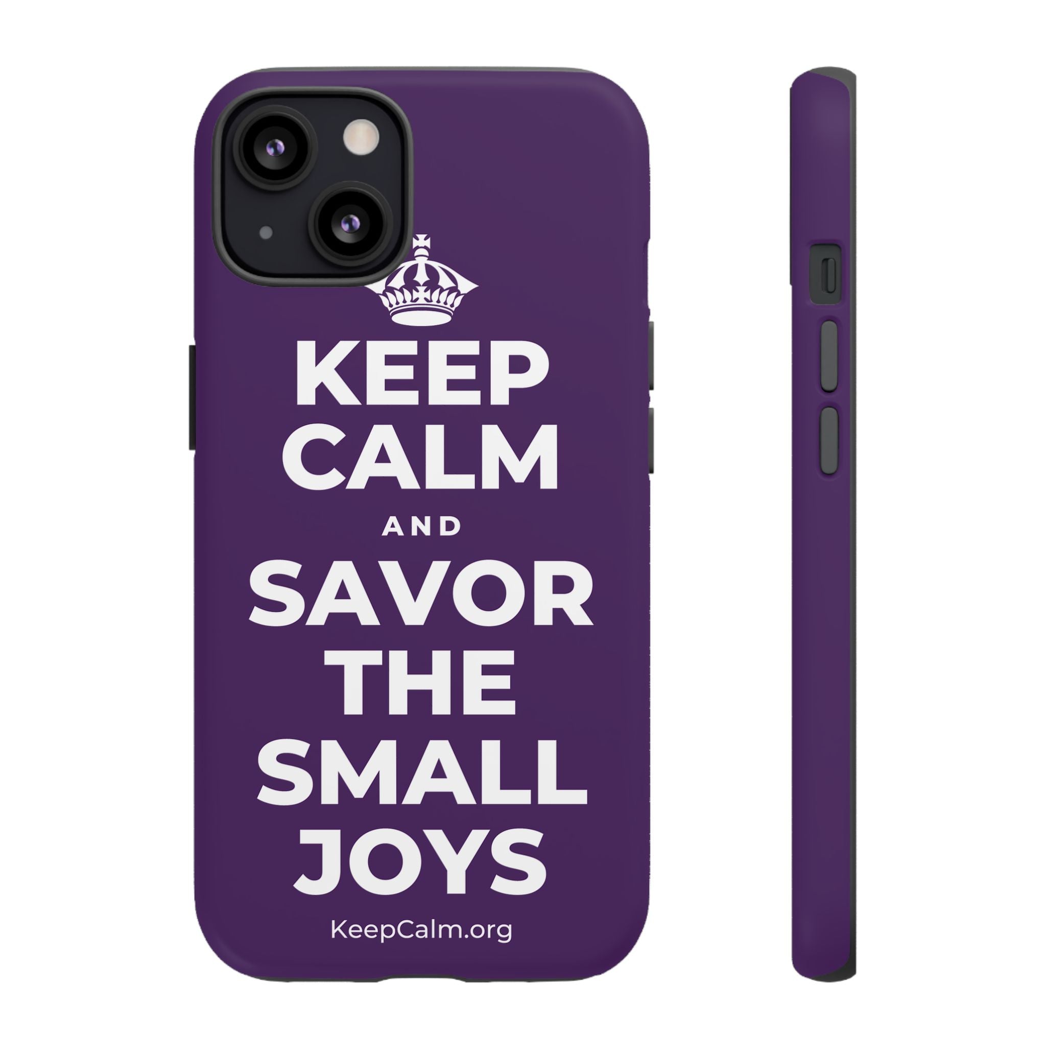 KEEP CALM AND SAVOR THE SMALL JOYS Phone Case