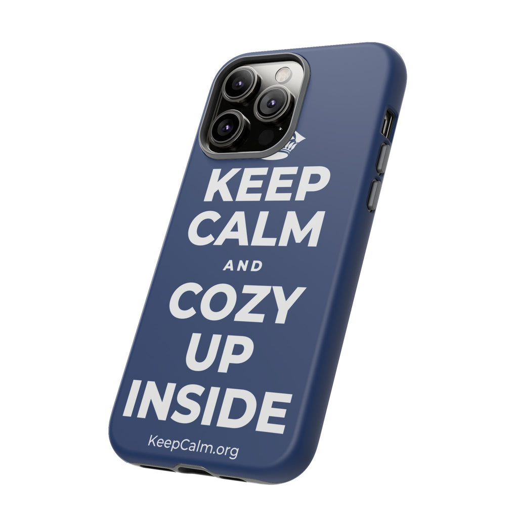 KEEP CALM AND COZY UP INSIDE Phone Case