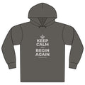 KEEP CALM AND BEGIN AGAIN Organic Hoodie Tee