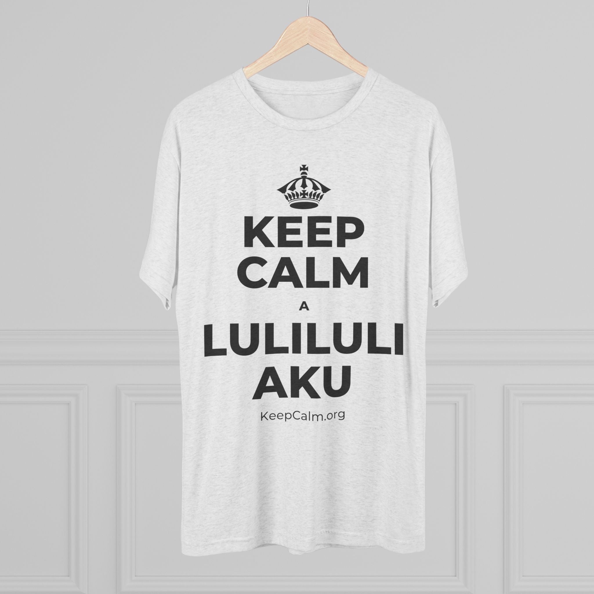 KEEP CALM A LULILULI AKU Tri-Blend Tee