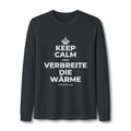 KEEP CALM UND VERBREITE DIE WÄRME Long Sleeve Tee
