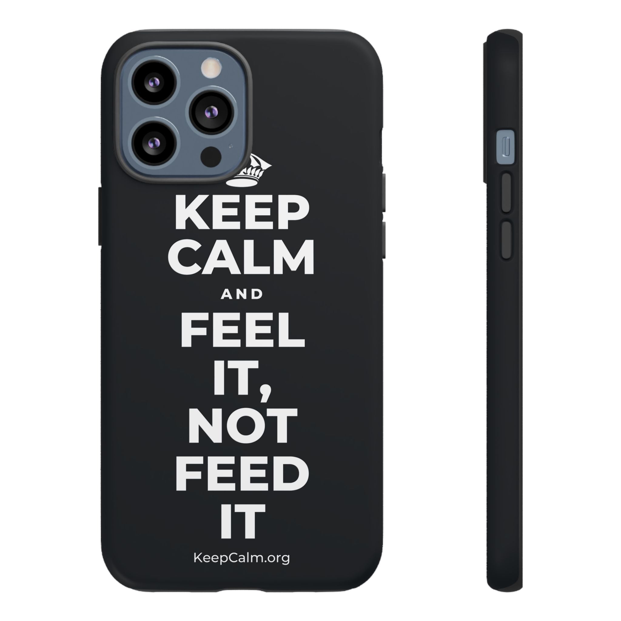 KEEP CALM AND FEEL IT, NOT FEED IT Phone Case (Dark)