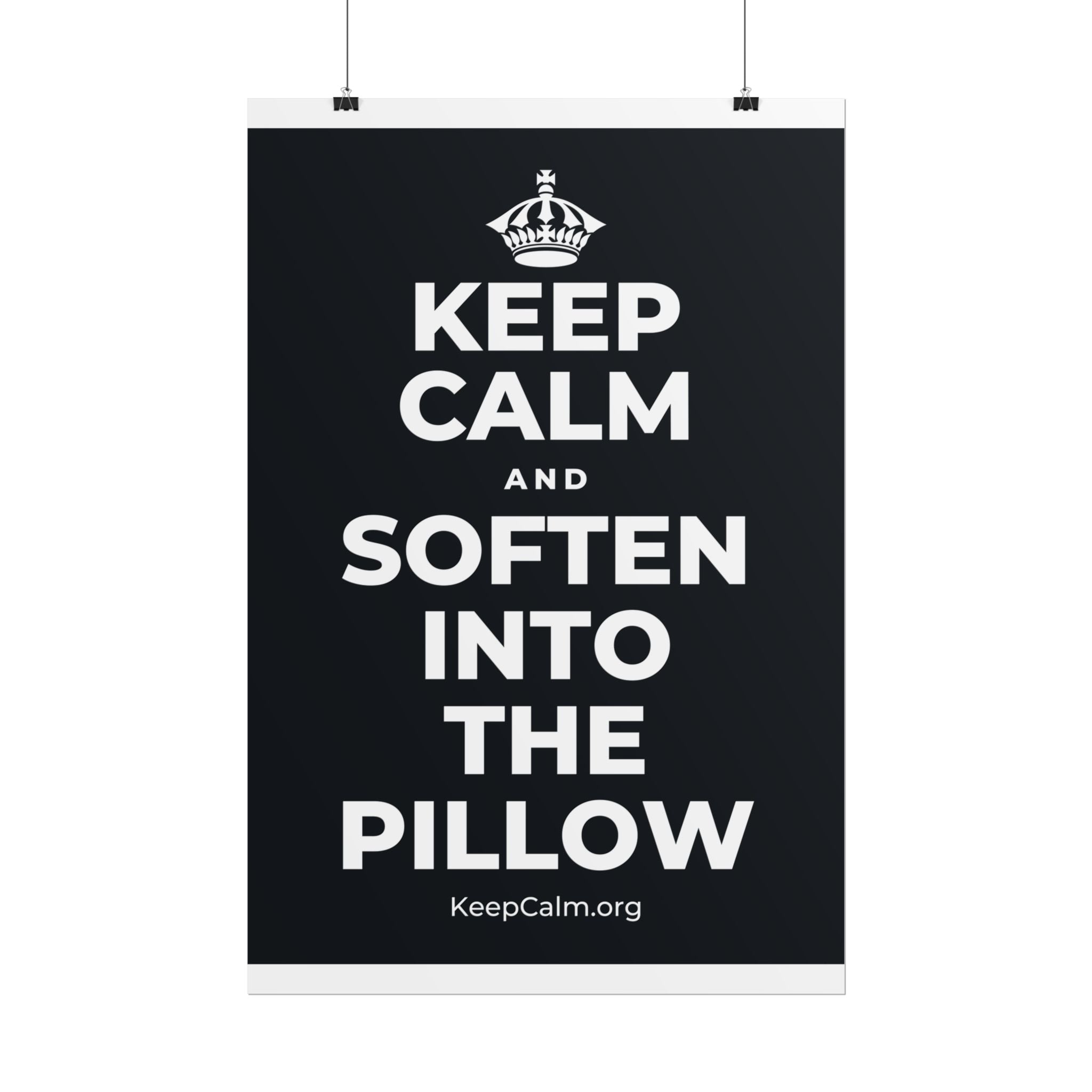 KEEP CALM AND SOFTEN INTO THE PILLOW Poster (Dark)