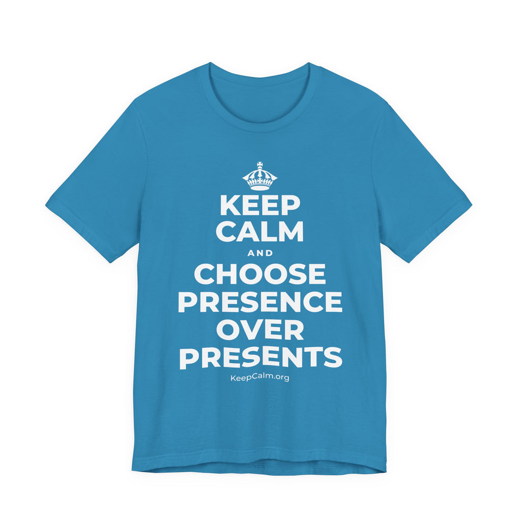 KEEP CALM AND CHOOSE PRESENCE OVER PRESENTS T-Shirt (White–Asphalt)