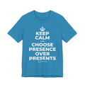 KEEP CALM AND CHOOSE PRESENCE OVER PRESENTS T-Shirt (White–Asphalt)