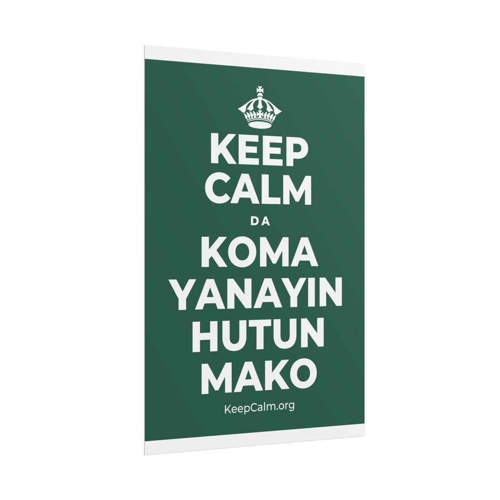 KEEP CALM DA KOMA YANAYIN HUTUN MAKO Poster