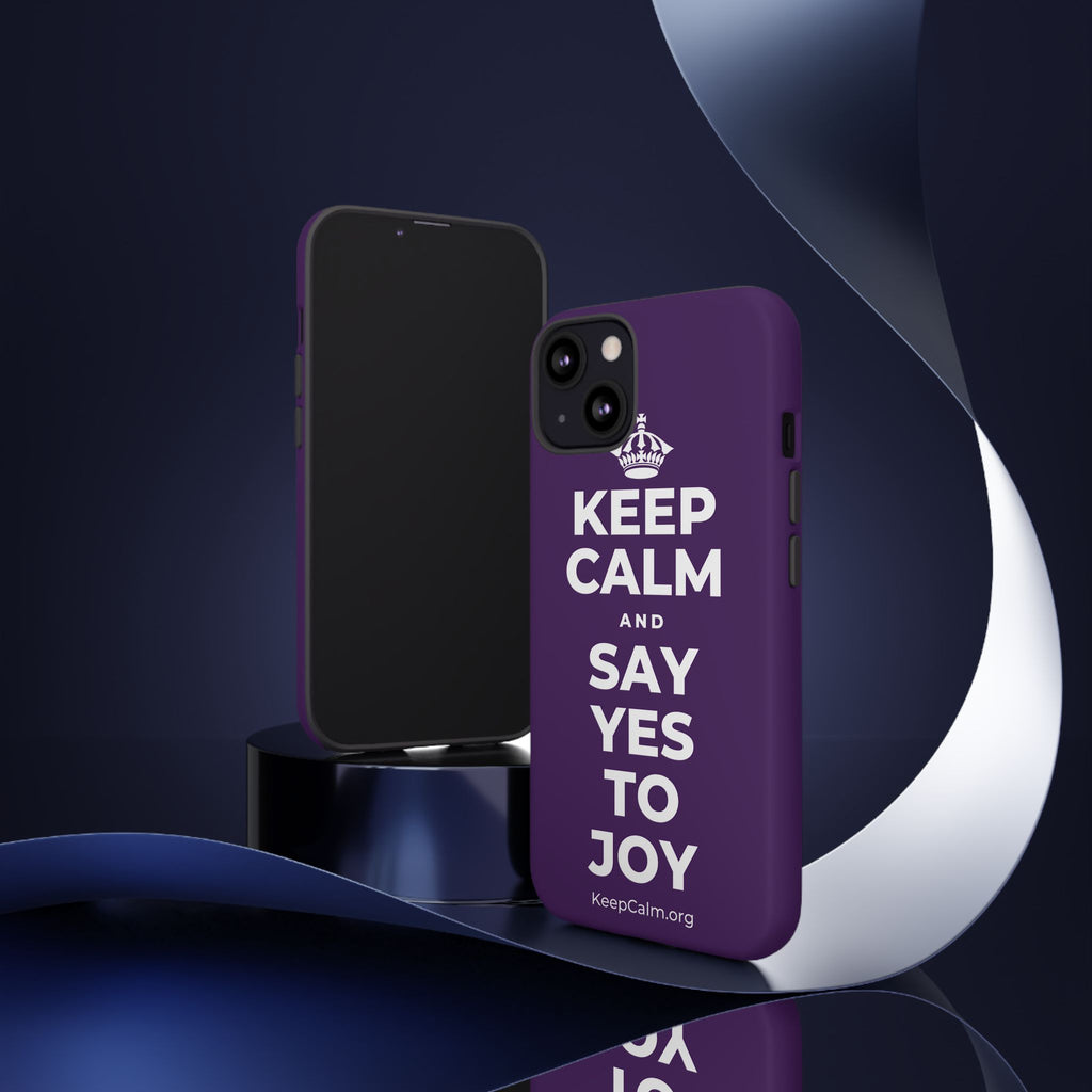 KEEP CALM AND SAY YES TO JOY Phone Case